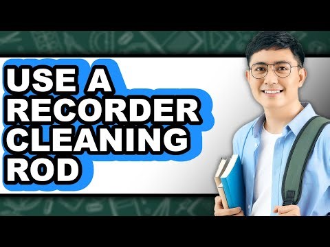 How to Use a Recorder Cleaning Rod - Full Guide