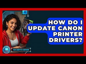 How Do I Update Canon Printer Drivers? - Your Computer Companion