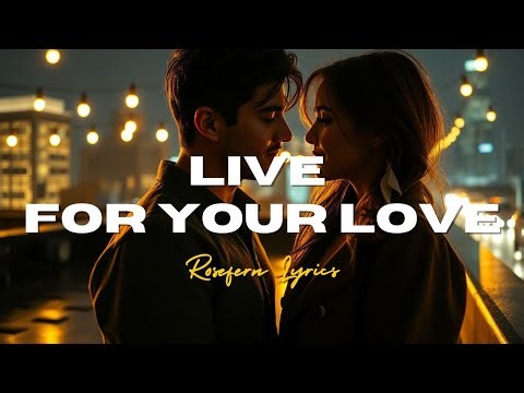Live for Your Love ✨ | Heartfelt Romantic Pop Ballad of Timeless Devotion
