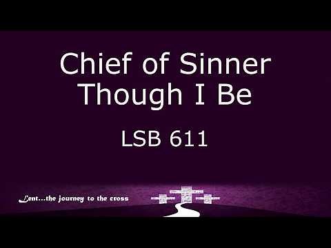LSB 611 Chief of Sinners Though I Be
