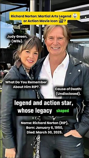 RIP Richard Norton (1950–2025) – Martial Arts Icon, Action Star & Jackie Chan Collaborator #rip