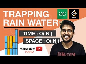 Trapping Rain Water | O(N) Time complexity and O(N) Space Complexity Geeksforgeeks Leetcode Solution