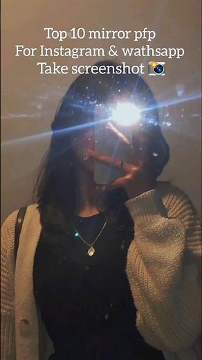TOP 10🧿📸 MIRROR PFP FOR GIRLS👭 #asthetic #pfp #instagram #viral 🌷✨️