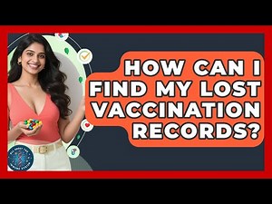 How Can I Find My Lost Vaccination Records? - All About the Immune System