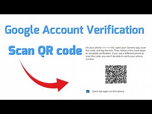 How to fix Google Account Verification while Scan QR code with your phone Problem on PC