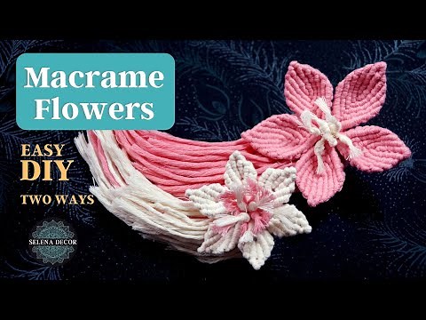 MACRAME FLOWERS EASY TUTORIAL | МАКРАМЕ ЦВЕТЫ | MACRAME FLOR