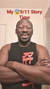 Remembering September, 11 2001 😳 Story Time