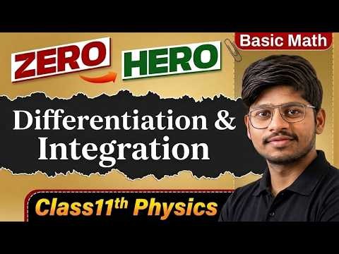 Differentiation & Integration for Class 11th PHYSICS | Basic Mathematics for PHYSICS