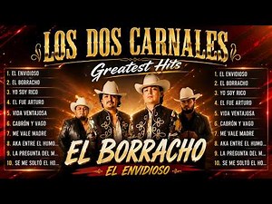 Los Dos Carnales Grandes Éxitos 2026 🔥 Corridos Tumbados & Norteñas Mix