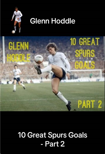 Glenn Hoddle's 10 Best Goals for Spurs - Part 2