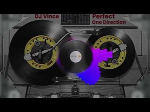 One Direction - Perfect-(DJ Vince Remix)
