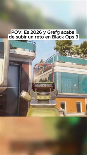 POV: Es 2016 y Grefg acaba de subir un reto en BLACK OPS 3