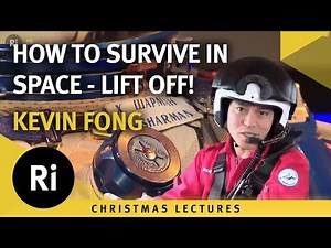 Riding the Fireball: The Physics of Lift Off - Kevin Fong's 2015 Christmas Lectures 1/3