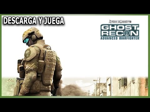 Descarga y juega: "Ghost Recon Advanced Warfighter 1"
