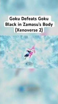 Goku Defeats Goku Black in Zamasu’s Body (Xenoverse 2) #shorts #xenoverse2