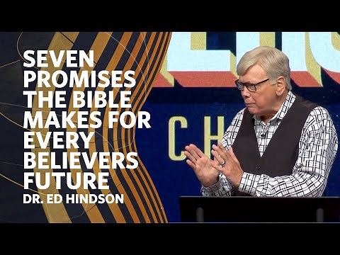 Seven Promises The Bible Makes For Every Believers Future | Dr. Ed Hindson