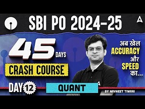 SBI PO Maths 2024-25 | SBI PO Maths 45 Days Crash Course #12 | SBI PO Quants By Navneet Sir