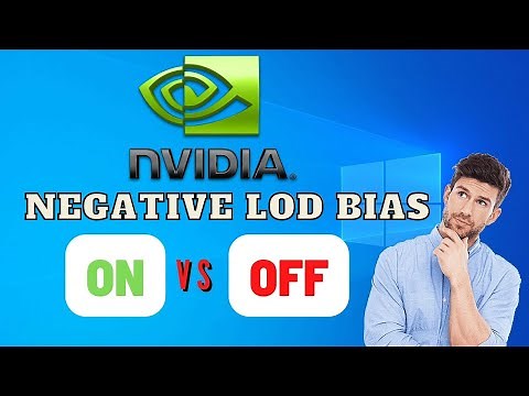Negative LOD Bias | Nvidia Control Panel | Free Performance?