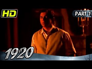 1920 (Part - 1) l Bollywood Superhit Horror Hindi Movie l Rajneesh Duggal, Adah Sharma