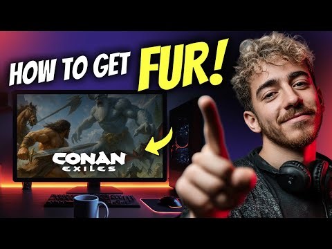 How to GET FUR in Conan Exiles on PC (Step by Step)