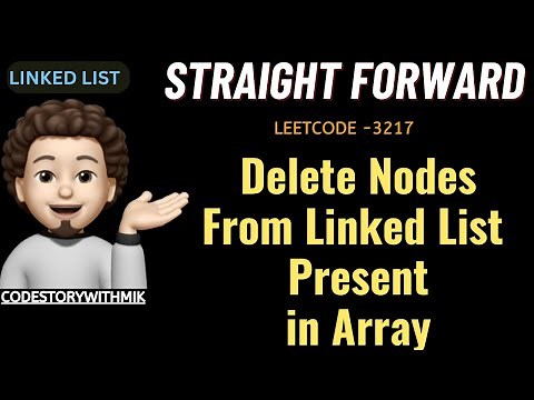 Delete Nodes From Linked List Present in Array | Simple | Dry Run | Leetcode 3217 | codestorywithMIK