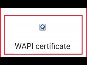 How To Fix All WAPI Certificate Settings Problem Solve in Android