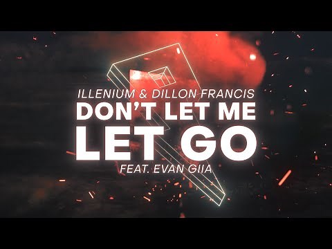 Dillon Francis, ILLENIUM, EVAN GIIA - Don't Let Me Let Go [Official Lyric Video]