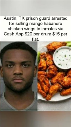 Prison guard arrested for selling mango habanero wings to inmates via Cash App.#Austin #Prison