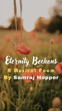 ETERNITY BECKONS | A Musical Poem | By SAMRAJ HOPPER | SUNO AI
