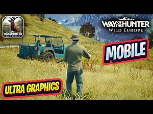 Way of the Hunter: Wild Europe Moible Ultra Graphics Gameplay (iOS, Android)