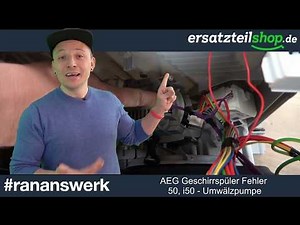 AEG Geschirrspüler Fehler 50, i50 Umwälzpumpe