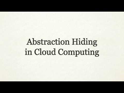Abstraction Hiding in Cloud Computing Explained