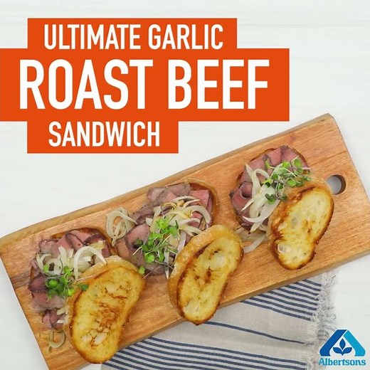 Ultimate Garlic Roast Beef Sandwich | Simple Weeknight Dinner | Albertsons