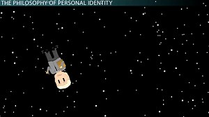 Personal Identity | Definition, Philosophy & Theories - Video | Study.com