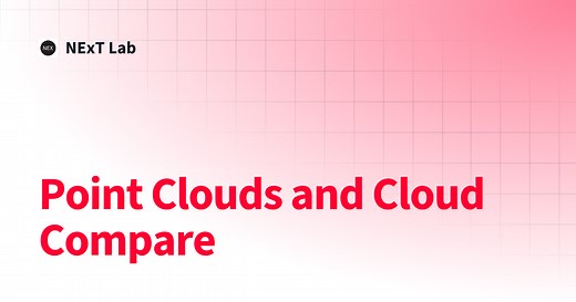 Point Clouds and Cloud Compare | NExT Lab