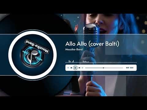 Allo Allo - ألو ألو (Cover Balti)