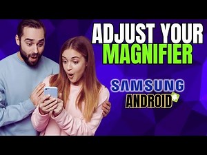 How to Customize Your Magnifier on Android or Samsung Galaxy