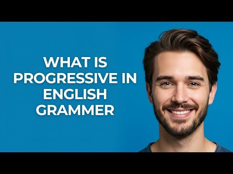 What Is Progressive In English Grammer - GUIDE!