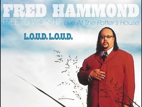 Fred Hammond – L.O.U.D L.O.U.D