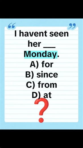 ✨ English Planet ✨ on Instagram: "Correct answer: ❓ Explanation: We use since with the starting point of time. Monday is the point when the last meeting happened. So the sentence becomes: I haven’t seen her since Monday. Since works with days, dates, and exact times. Examples: I’ve lived here since 2020. She’s been sick since yesterday. We’ve known each other since morning. Why the other options are wrong: for shows a period of time. Example: I haven’t seen her for three days. from doesn’t fit w