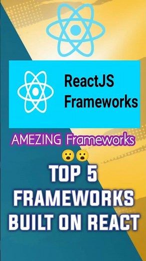 Top 5 Frameworks Built on React #coding