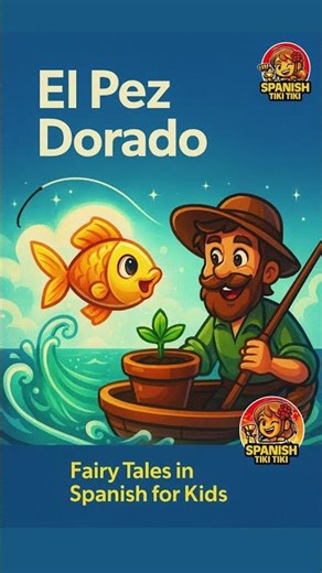 🐠 El Pez Dorado | Fairy Tales in Spanish for Kids | Learn Spanish with Stories