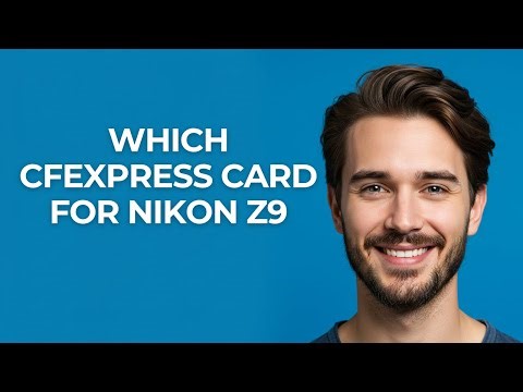 Which Cfexpress Card for Nikon Z9 - GUIDE!