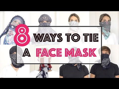 8 Ways to Tie a Face Mask Using a Scarf: How to Protect Face, Neck and Hair Using Scarves & Bandanas