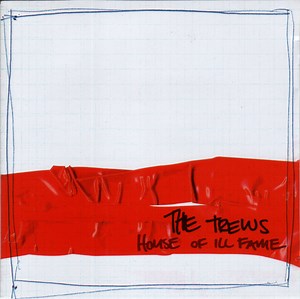 The Trews - House Of Ill Fame