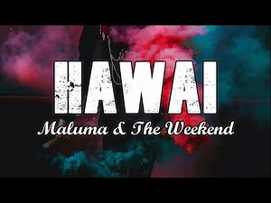 Maluma & The Weekend - Hawai (lyrics)