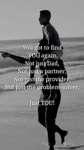 22K views · 157 reactions | Too many dads lose themselves trying to be everything for everyone. It’s time to find YOU again. #mentalhealth #selfcare #selflove #selfworth #men #dad #father #love #care #loveyourself | Dads Matter Everywhere | Facebook