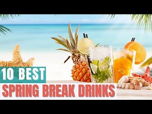 10 Best Spring Break Drinks: Cocktails To Try At Home
