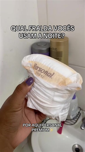Fraldas Personal Premium: Qual Usar à Noite?