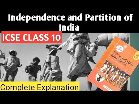 Independence and Partition of India| Class 10 ICSE History Lesson 9| Full Explanation Imp questions